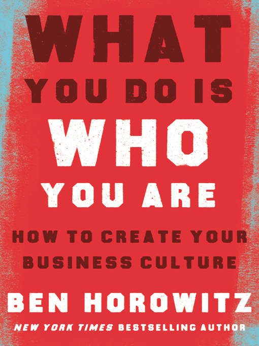 Title details for What You Do Is Who You Are by Ben Horowitz - Available